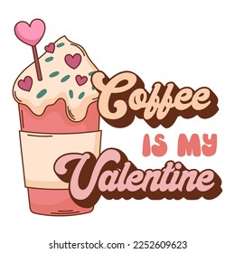 Coffee is my valentine. Anti Valentine's Day quote 