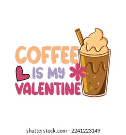Coffee is my valentine design