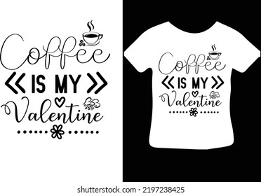 Coffee is My Valentine design file