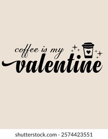 coffee is my valentine graphic design