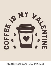 coffee is my valentine graphic design