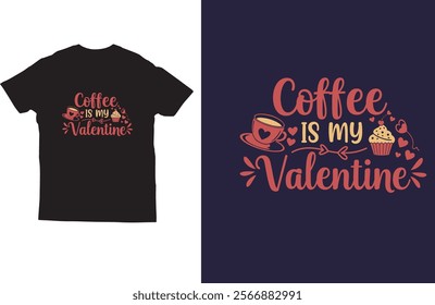 Coffee is my valentine t shirt design