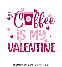 Coffee Is My Valentine

Trending vector quote on white background for t shirt, mug, stickers etc.

