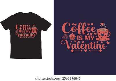 Coffee is my valentine t-shirt