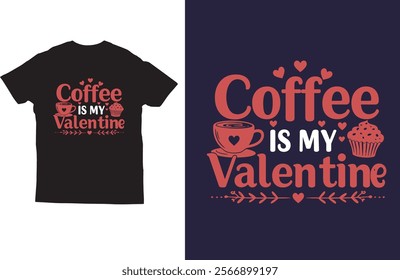 Coffee is my valentine t-shirt design