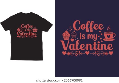 Coffee is my valentine t-shirt design vector