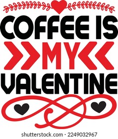 COFFEE IS MY VALENTINE VECTOR FILE