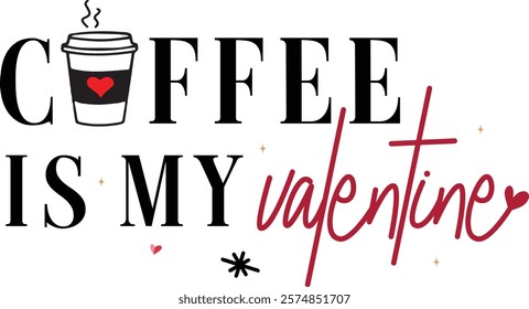 Coffee Is My ValentineHappy Valentine's Day design, Retro Boho Valentine, Retro Valentine Png, Boho Self Care, Boho Motivational, Boho Self Love, Inspirational Shirts, Hearts Love Design, Trendy Desig