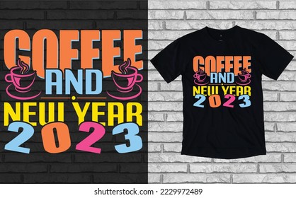 Coffee and New Year Typography T-shirt