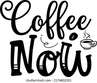 Coffee now wine later svg file, coffee wine svg, tshirt svg designs, humorous, tumbler designs, coffee cup 