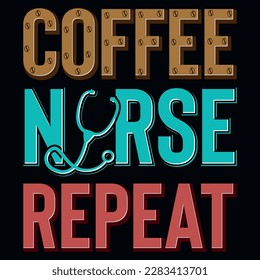 Coffee nurse repeat typographic tshirt design