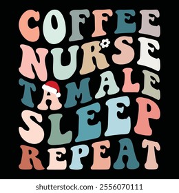 Coffee Nurse Tamale sleep Repeat