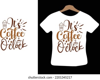 It's Coffee O'clock svg design