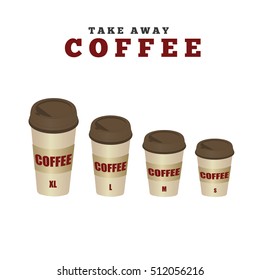 Coffee on the go cups. Different sizes of take away paper coffee cups vector illustration. On white. 