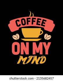 coffee on my mind lettering quote