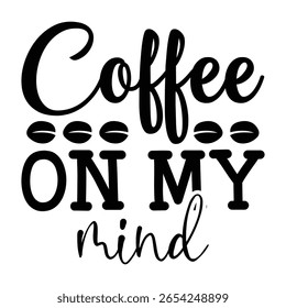 Coffee On My Mind Amante del diseño de la camiseta