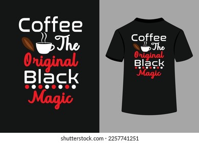 Coffee The Original Black Magic Typography T_Shirt Design