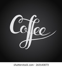 Coffee. Original custom hand lettering. Handmade calligraphy, vector. Illustration for logo, brochure and other printing projects.