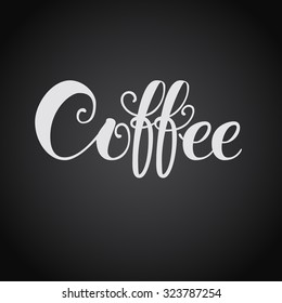 Coffee. Original custom hand lettering. Handmade calligraphy, vector. Illustration for logo, brochure and other printing projects.