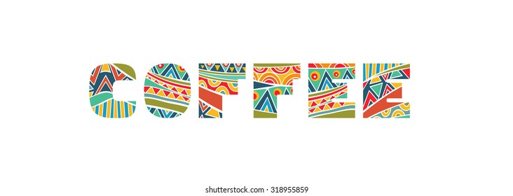 Coffee ornate lettering. Decorative festive words with bright ethnic pattern. Multicolored capital letters, schematic clear shapes. Isolated on white. Vector file is EPS8.