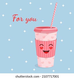 Coffee paper cup with cute face for postcard, textile, decor, poster, banner. Vector illustration of a plastic cup with a straw. Greeting card for Valentine's Day and other holidays.