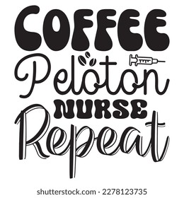 Coffee Peloton Nurse Repeat T-shirt Design Vector File