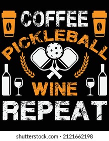 Coffee pickleball wine repeat T-Shirt design