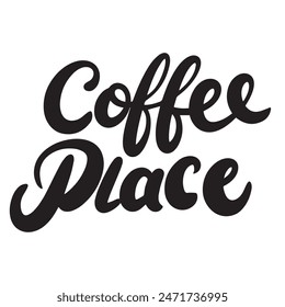 Coffee Place text lettering. Hand drawn vector art.