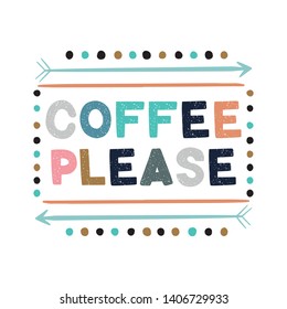 Coffee please hand drawn phrase drawing.
Isolated objects, vector print. Trendy cut out style flat design for poster, T-shirts, banner, background.
