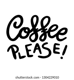 Coffee Please. Handwritten text poster with morning quote - Vector EPS