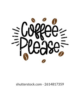 Coffee Please Lettering Vector Design.