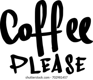 Coffee please. Modern brush lettering print. quote print in vector.