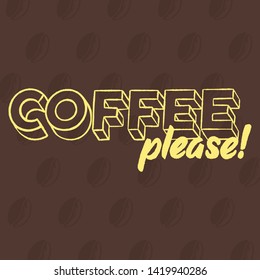 Coffee Please Quote for Morning. Drawn by Hand Illustration - Vector EPS