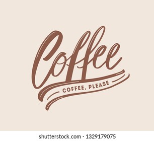 Coffee, Please request or slogan handwritten with cursive calligraphic font. Elegant modern hand lettering, text or inscription. Trendy vector illustration for t-shirt, apparel or sweatshirt print.