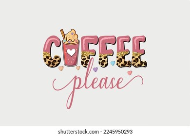 Coffee Please Sublimation Valentines day T shirt design