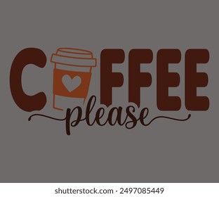 Coffee Please Svg,Coffee Retro,America Coffee Svg,Retro T-shirt,Says Svg,Christian Svg,Funny Svg,Cut File,Silhouette