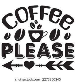 Coffee Please T-Shirt Design Vector File