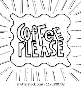Coffee please. Vector illustration with lettering and doodles. 