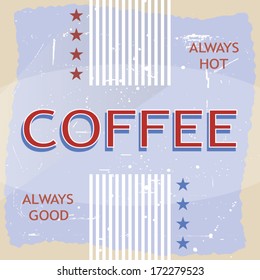 Coffee poster always good and always hot text vintage style illustration