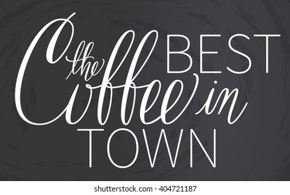 Coffee poster. Chalk vector lettering sign for cafe