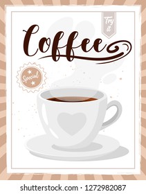 Coffee poster template for restaurant wall design. Americano in white cup with heart. Print lettering for brochure or cafe menu. Vector illustration.