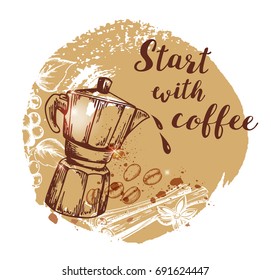 Coffee pot and coffee beans. Hand drawn vector background in vintage style. Lettering "Start with coffee"