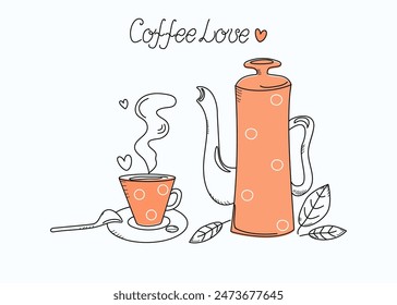 Coffee pot, cup and spoon. Doodle drawings. Inscription, hand lettering Love of coffee. Hot drink, heart shape. Leaves. Vector illustration.