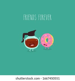 Coffee pot, donut, friends forever. Cute, funny image. Vector illustration. Use for card, poster, banner, web design and print on t-shirt. Easy to edit.