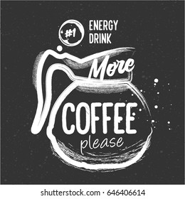 Coffee pot with hand drawn lettering - More Coffee Please