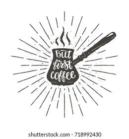 Coffee pot silhouette with lettering But first coffee and vintage sun rays. Vector illustration with hand drawn coffee quote for poster, t-shirt print, menu design.