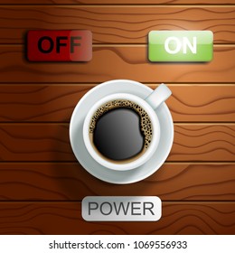 Coffee power concept vector realistic illustration. Top view cup of coffee on wood background. Coffee poster, flyer design template.