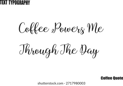  Café Me Alimenta Através Do Dia Tipografia De Café Texto Cartaz Vetor Design