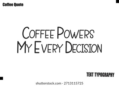 El café impulsa mi decisión Coffee Quote Vector de diseño de tipografía