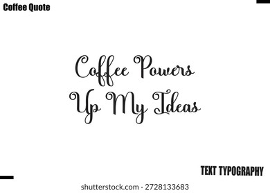 Kaffee Powerup Meine Ideen Kaffee Kalligrafie Text Lettering Vektor